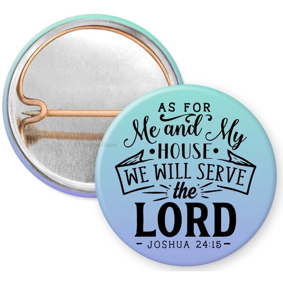 As For Me And My House Joshua 24:15 1 Inch Pinback Button * Christian * 3/$10 - Picture 1 of 4